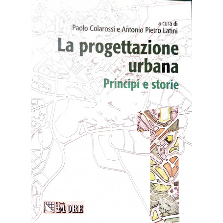 La progettazione urbana: Principi e storie