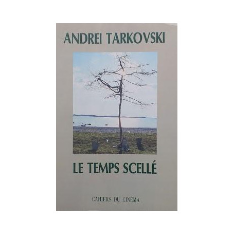 Le temps scellé. De L'Enfance d'Ivan au Sacrifice