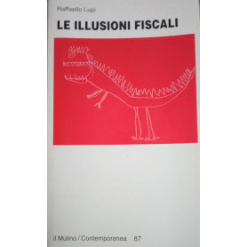 Le illusioni fiscali : risanare gli apparati per riformare il fiscoLibrisaggi