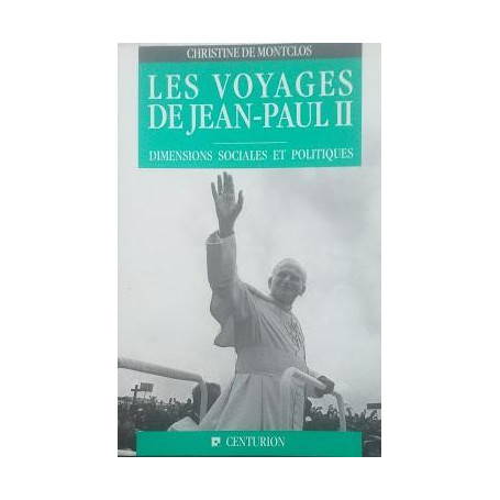 Les Voyages de Jean-Paul II : Dimensions sociales et politiques