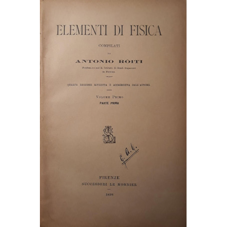Elementi di fisica : Volume I. Parte prima.