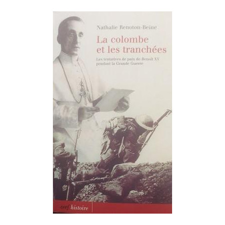 Le colombe et les tranchées : Les tentatives de paix de Benoît XV pendant la Grande Guerre