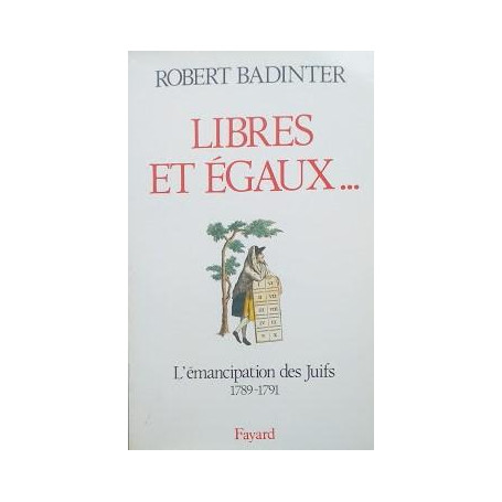Libres et egaux.. : l'emancipation des Juifs (1789-1791)