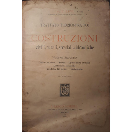 Trattato teorico-pratico  di costruzioni civili  rurali  stradali ed idrauliche : Volume II