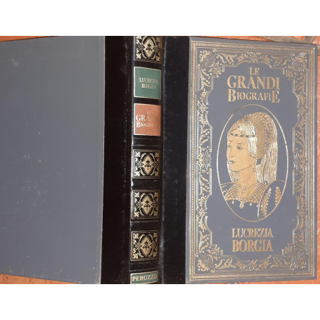 La vita di Lucrezia Borgia. L'angelo nero