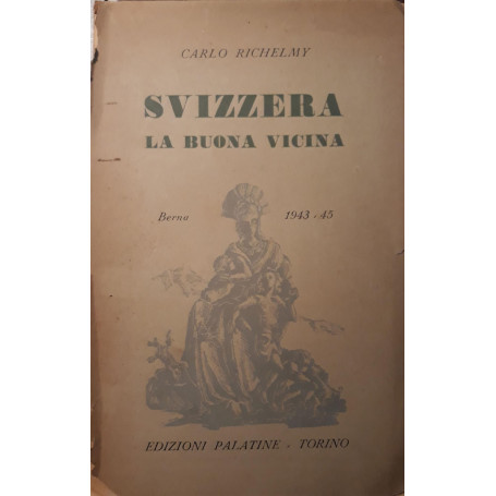 Svizzera la buona vicina: Berna 1943 - 45