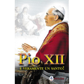 PIO XII E' veramente un Santo!Librisaggi