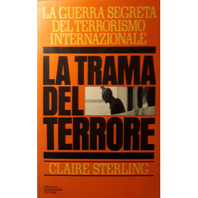 La trama del terrore: la guerra segreta del terrorismo internazionale