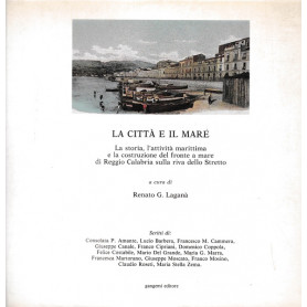 La città  e il mare. Reggio Calabria dal '600 ai nostri giorni Numerosi documenti