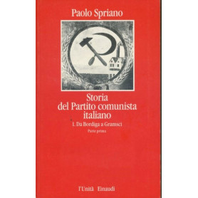 Storia del partito comunista italiano. 1. Da Bprdiga a Gramsci