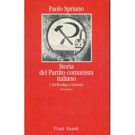 Storia del partito comunista italiano. 1. Da Bprdiga a Gramsci