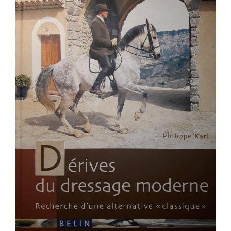 Dérive du dressage moderne: Recherche d'une alternative classique