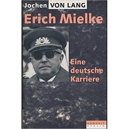 Erich Mielke : eine deutsche Karriere