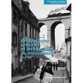 Architectures urbaines et architectures du mouvement 1800 - 1950