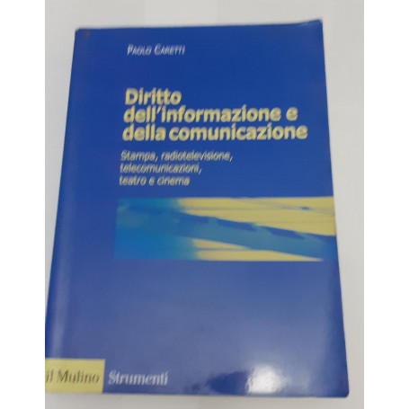 Diritto dell'informazione e della comunicazione : stampa  radiotelevisione  telecomunicazioni  teatro e cinema