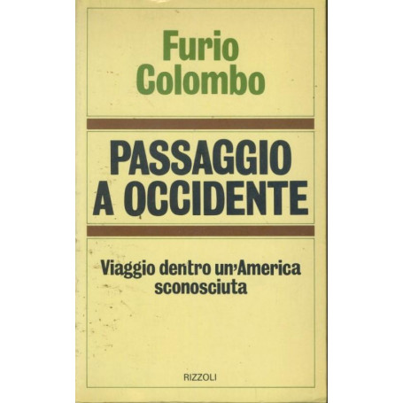 Passaggio a Occidente. Viaggio dentro un' America sconosciuta