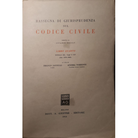 Rassegna di giurisprudenza sul codice civile (libro quarto  Titolo III  cap. I - XV)