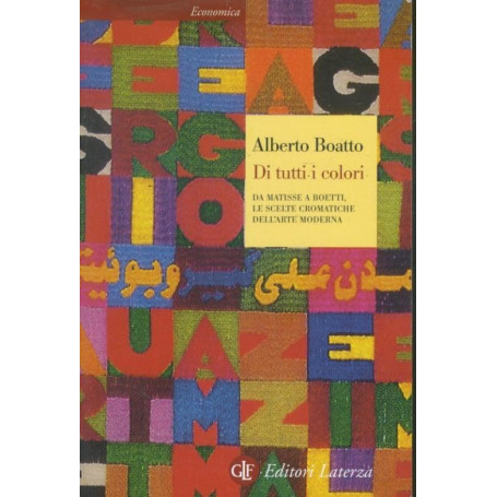 Di tutti i colori : da Matisse a Boetti  le scelte cromatiche dell'arte moderna