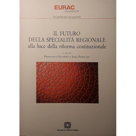 Il futuro della specialità regionale : alla luce della riforma costituzionale