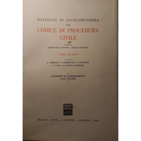 Rassegna di giurisprudenza sul codice di procedura civile: Libro quarto (appendice di aggiornamento anni 1954 - 1961)