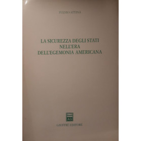 La sicurezza degli Stati nell'era dell'egemonia americana