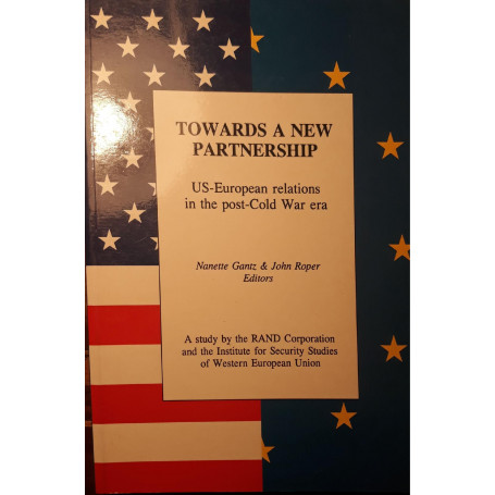 Towards a new partnership : US-European relations in the post-cold war era