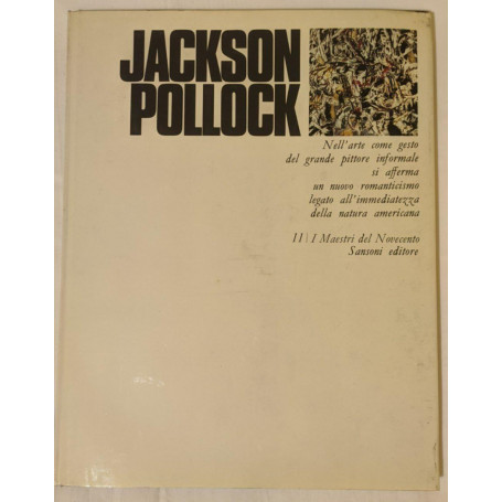 I maestri del Novecento: Jackson Pollock