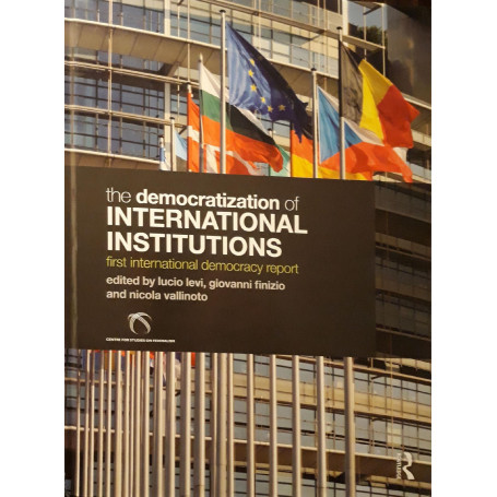 The democratization of international institutions : first international democracy report