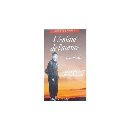 L'Enfant de l'aurore : Correspondance de Marcel Van