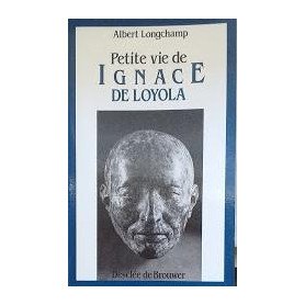 Petite vie de Ignace de Loyola