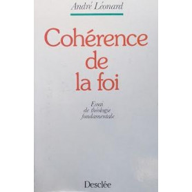 Cohérence de la foi. Essai de théologie fondamentale.