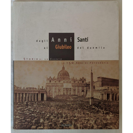 Dagli anni santi al giubileo del Duemila