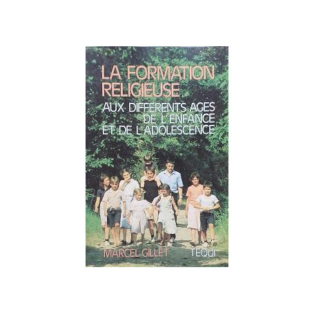 La formation religieuse aux différents 'ges de l'enfance et de l'adolescence