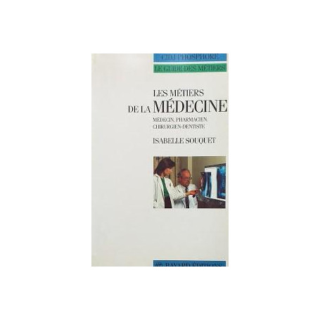 Les métiers de la médecine  Médicin  Pharmacien  Chirurgien-Dentiste