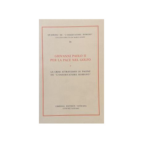 Giovanni Paolo II per la pace nel Golfo. La crisi attraverso le pagine de «L'Osservatore romano»