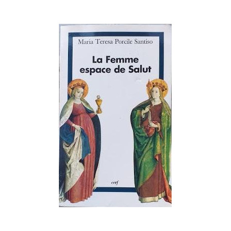 LA FEMME  ESPACE DE SALUT. Mission de la femme dans l'Eglise  une perspective anthropologique