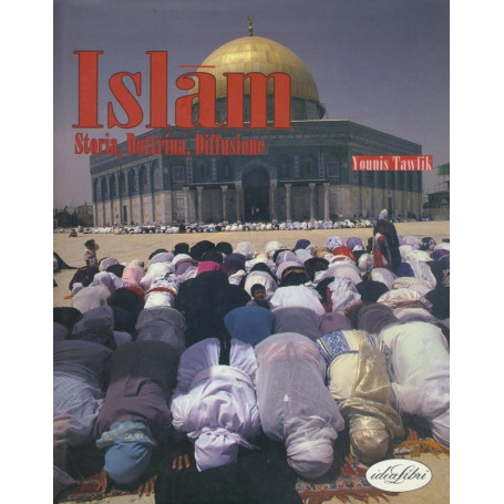 Islam. Storia dottrina diffusione