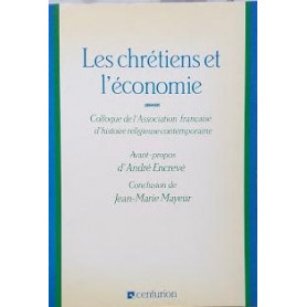 Les chrétiens et l'économie. Colloque del'Association française d'histoire religieuse contemporaine