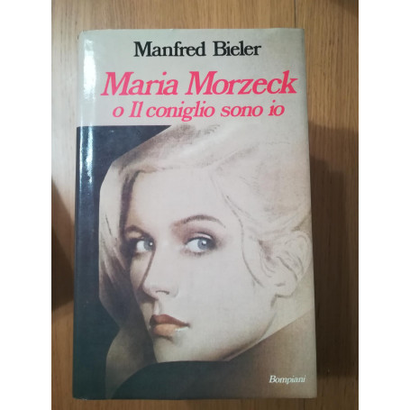 Maria Morzeck o il coniglio bianco sono io