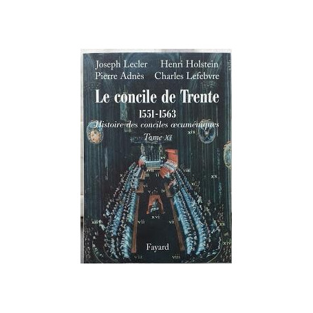 Le concile de Trente 1551-1663 : Deuxième partie: Histoire des conciles oecuméniques  tome XI