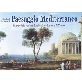 Paesaggio mediterraneo : metamorfosi e storia dall'antichità  preclassica al 19. secolo