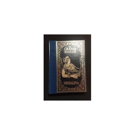 Le grandi biografie:Messalina