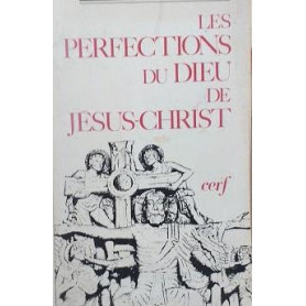 Les perfections du Dieu de Jésus Christ