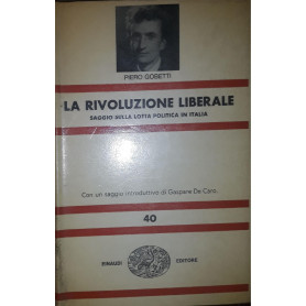 La rivoluzione liberale: saggio sulla lotta politica in Italia