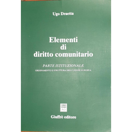 Elementi di diritto comunitario. Parte istituzionale  Ordinamento e struttura dell'Unione europea