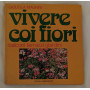 Vivere coi fiori. Balconi terrazzi giardini