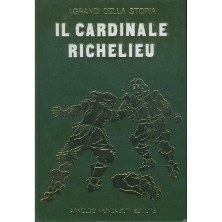 Il cardinale Richelieu. I grandi della storia