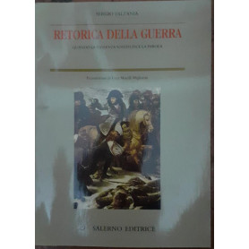 Retorica della guerra .  Quando la violenza sostituisce la parola