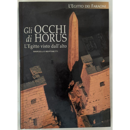 L'Egitto dei faraoni. Gli occhi di Horus