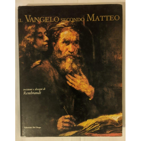 I vangeli con le incisioni e i disegni di Rembrandt. Il vangelo secondo Matteo